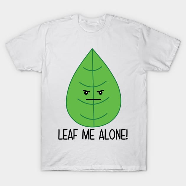 Leaf Me Alone T-Shirt by defytees